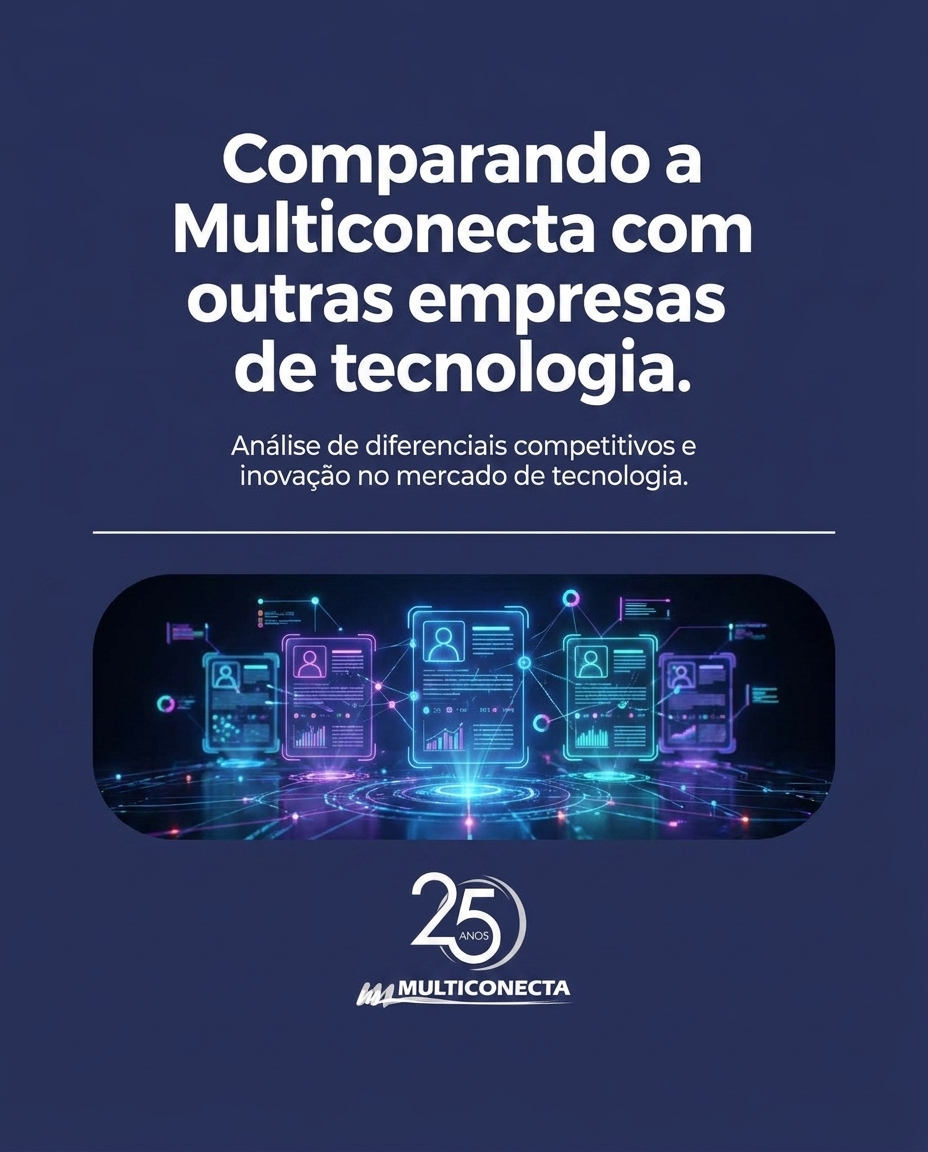 Comparando a Multiconecta com outras empresas de tecnologia.