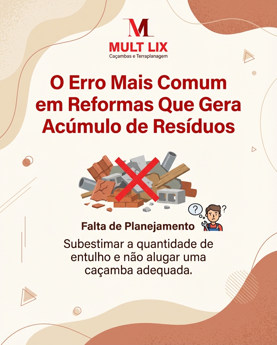 O Erro Mais Comum em Reformas Que Gera Acúmulo de Resíduos