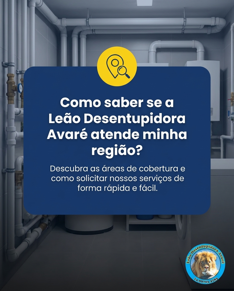 Como saber se a Leão Desentupidora Avaré atende minha região?