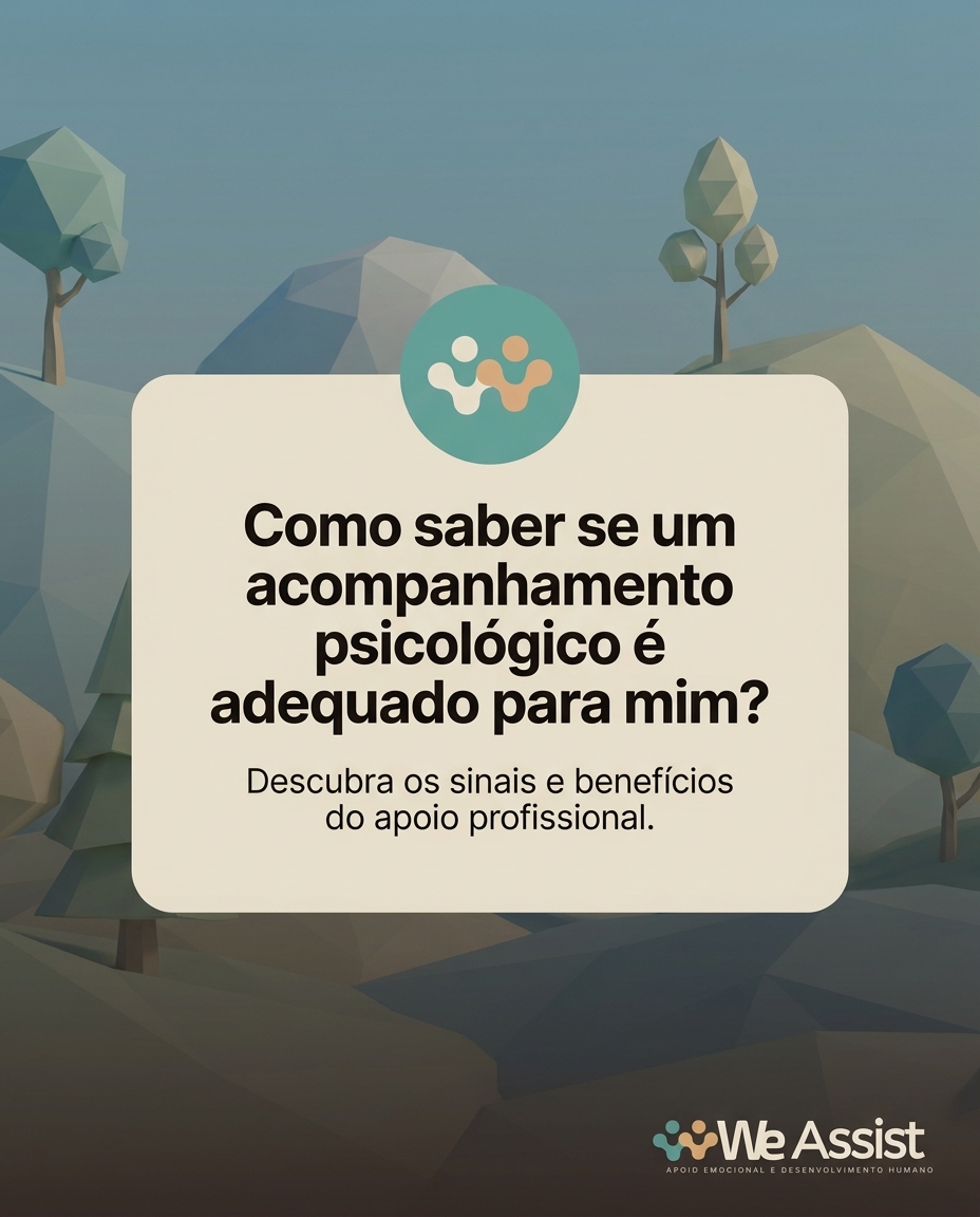 Como saber se um acompanhamento psicológico é adequado para mim?