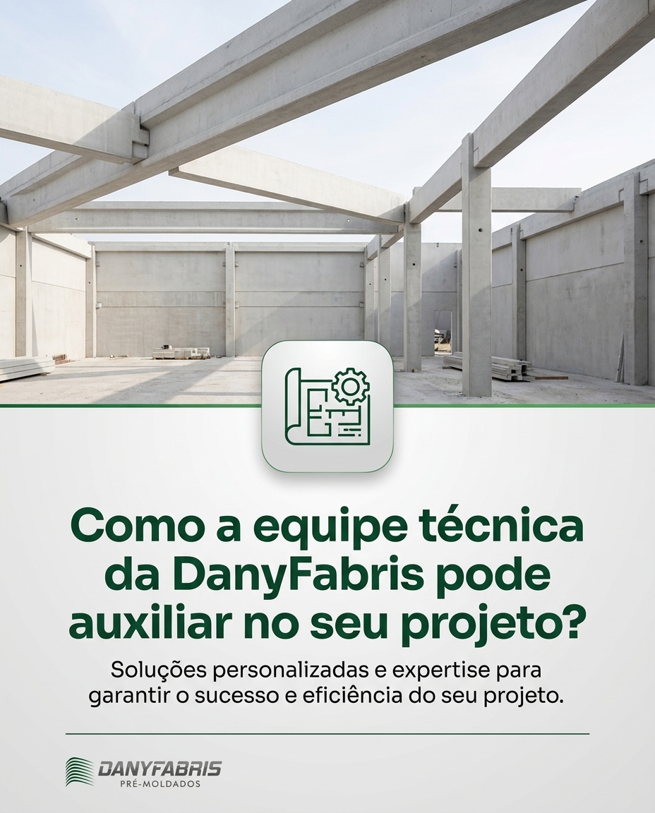 Como a equipe técnica da DanyFabris pode auxiliar no seu projeto?