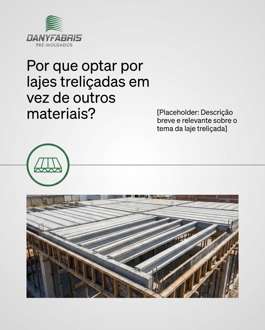 Por que optar por lajes treliçadas em vez de outros materiais?